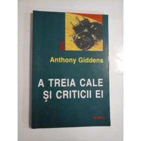 A  TREIA  CALE  SI  CRITICII  EI  -  Anthony  Giddens